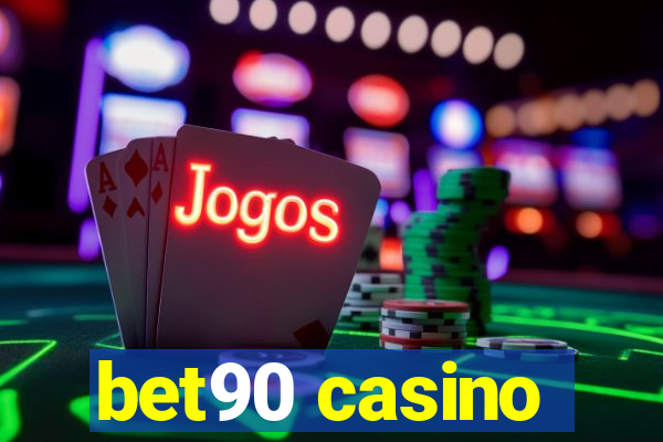 bet90 casino