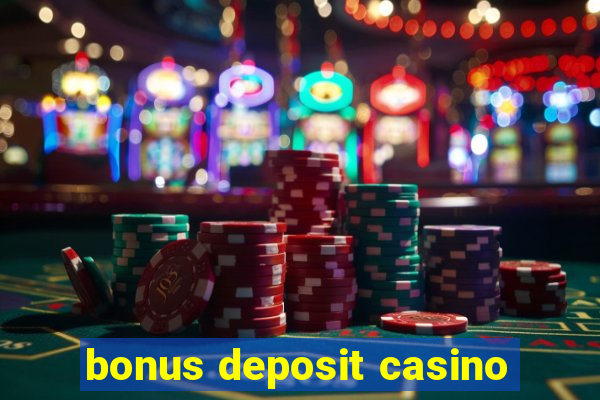 bonus deposit casino