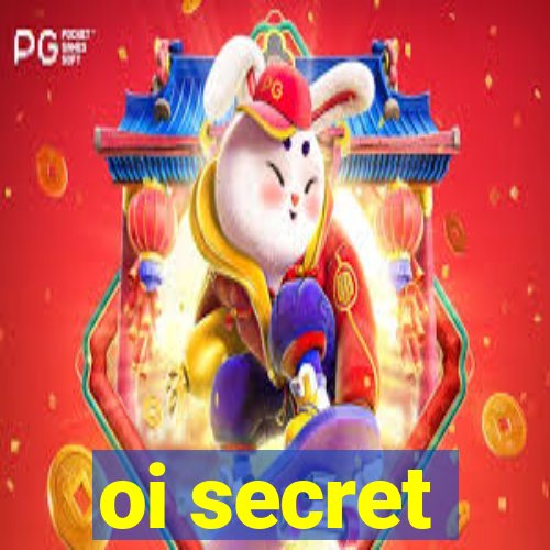 oi secret