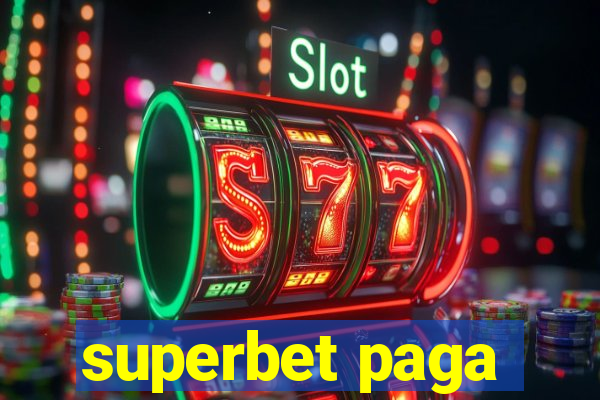 superbet paga