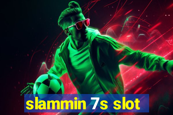 slammin 7s slot