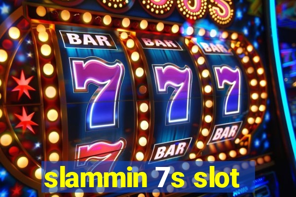 slammin 7s slot