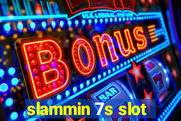 slammin 7s slot