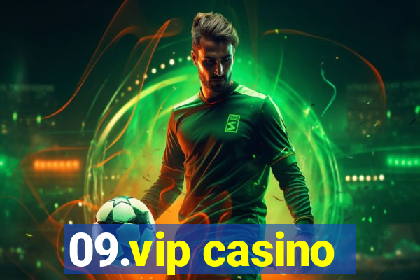 09.vip casino