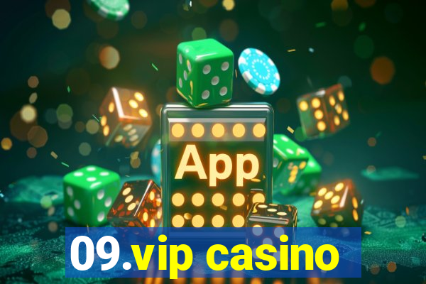 09.vip casino