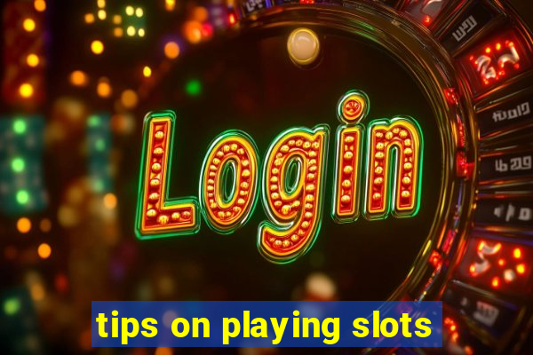 tips on playing slots