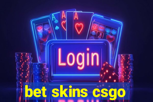 bet skins csgo