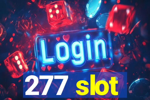 277 slot