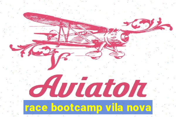 race bootcamp vila nova