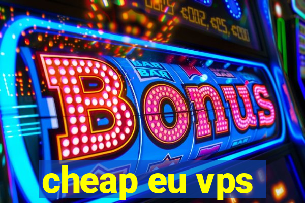 cheap eu vps