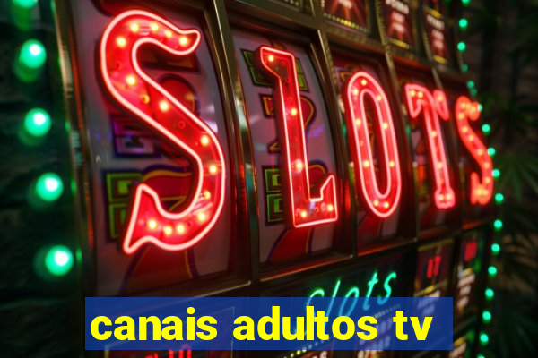 canais adultos tv