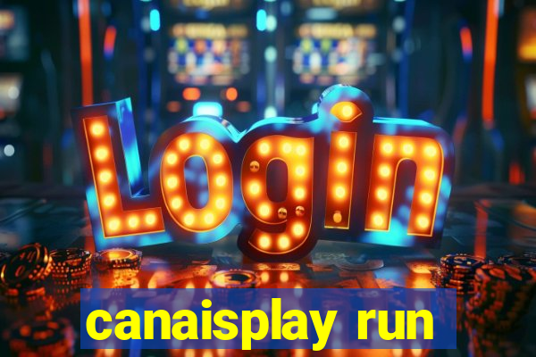 canaisplay run