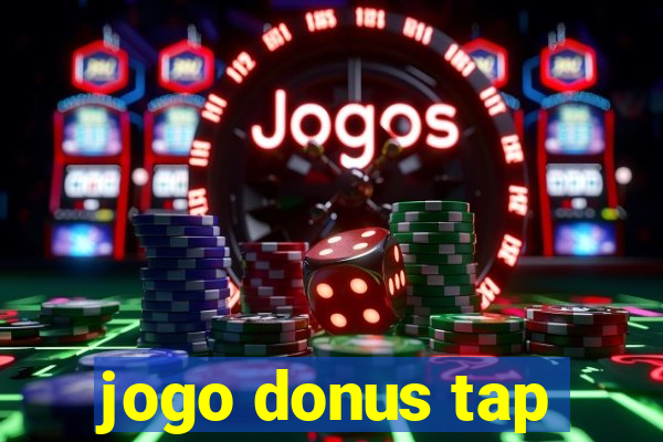 jogo donus tap