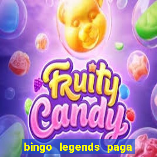 bingo legends paga de verdade