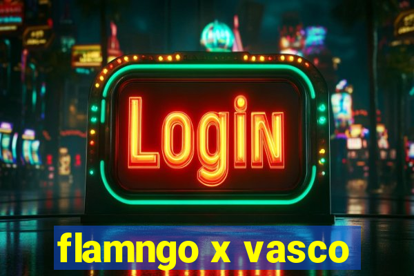 flamngo x vasco