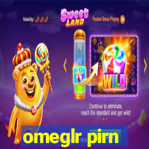 omeglr pirn