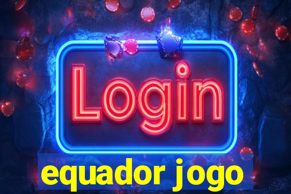 equador jogo