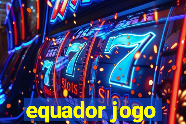 equador jogo