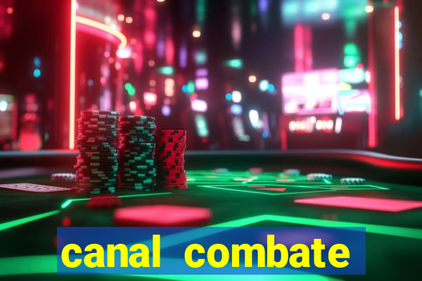 canal combate multicanais ao vivo