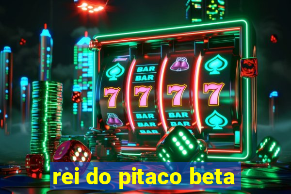 rei do pitaco beta