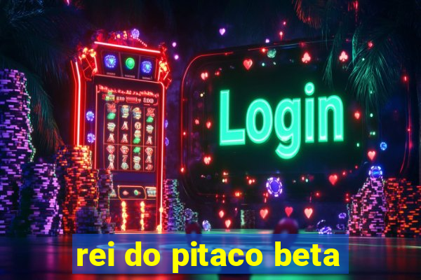 rei do pitaco beta