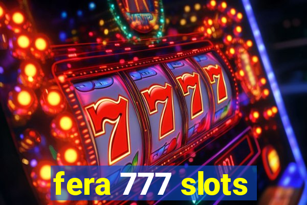 fera 777 slots