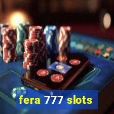 fera 777 slots