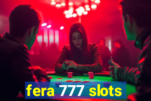 fera 777 slots