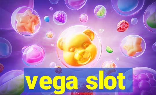 vega slot