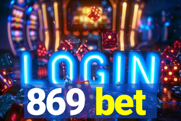 869 bet