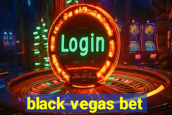 black vegas bet