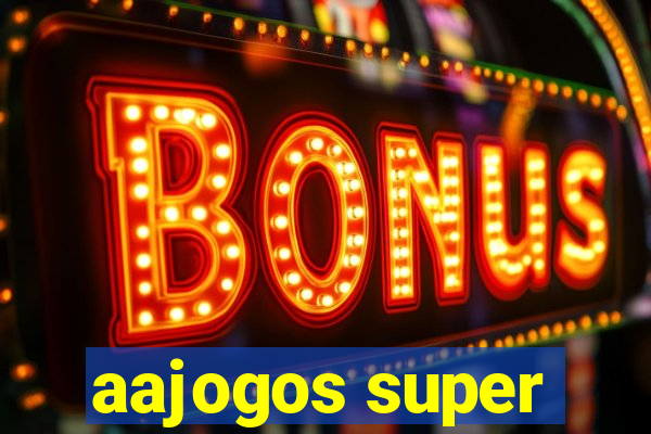 aajogos super