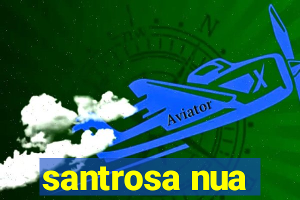 santrosa nua