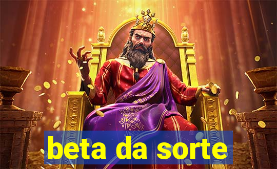 beta da sorte