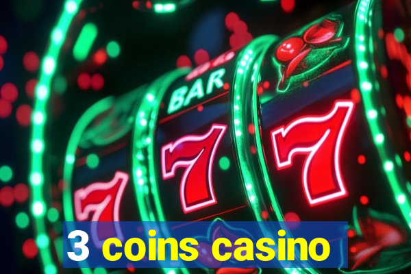 3 coins casino