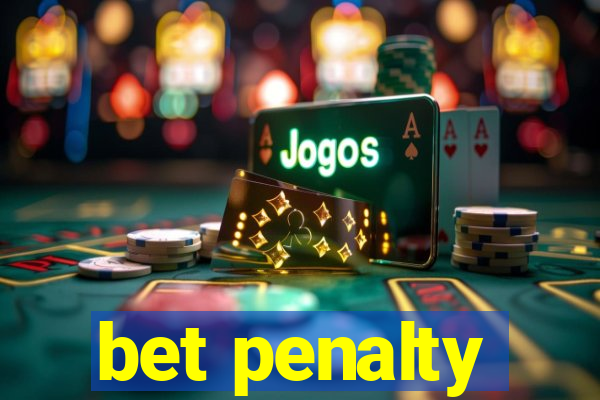 bet penalty