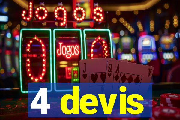 4 devis