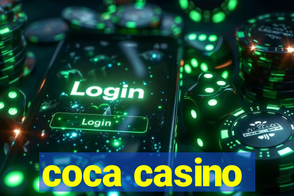 coca casino