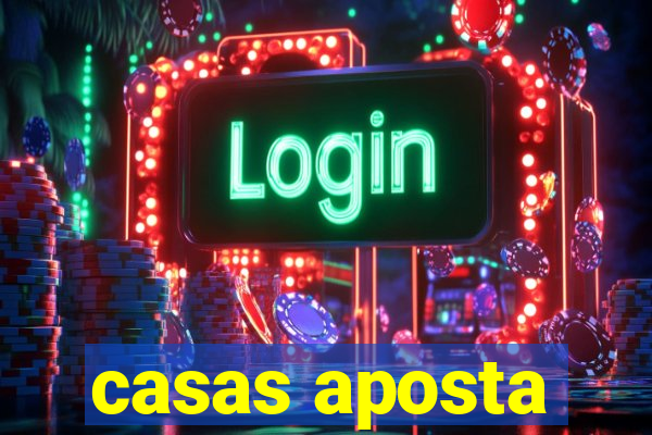 casas aposta