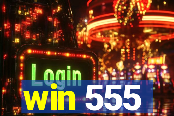 win 555