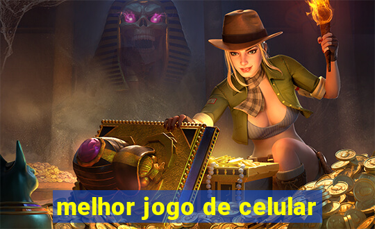 melhor jogo de celular