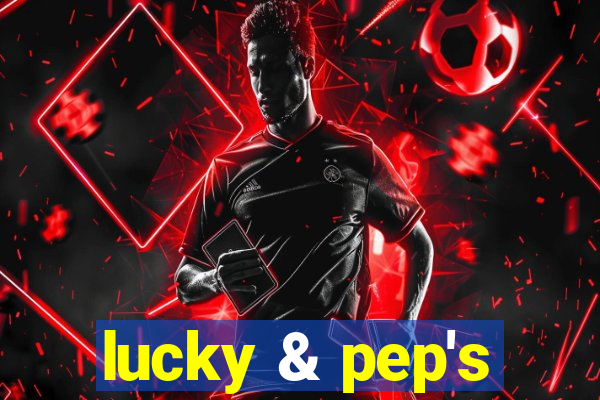 lucky & pep's