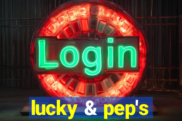 lucky & pep's