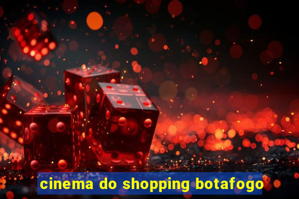 cinema do shopping botafogo