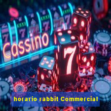 horario rabbit Commercial