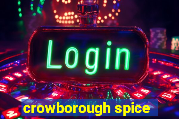 crowborough spice