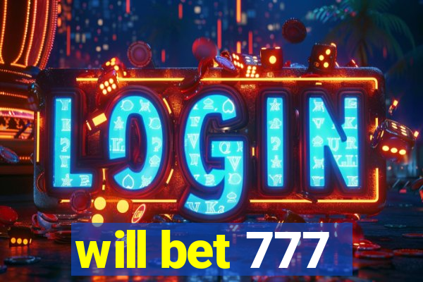 will bet 777