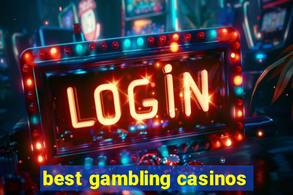 best gambling casinos