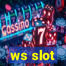 ws slot