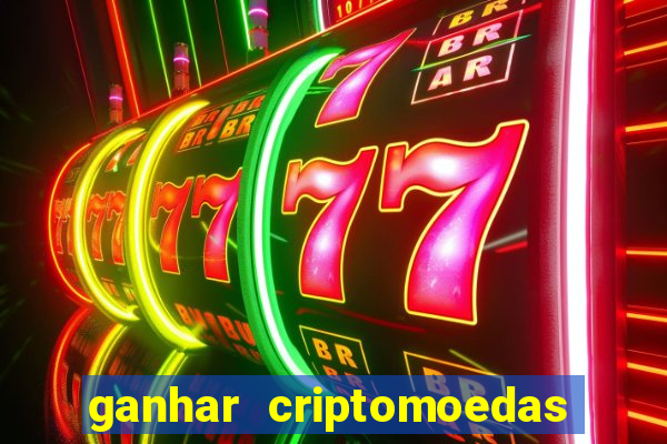 ganhar criptomoedas jogando no celular